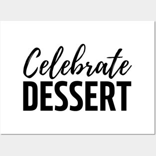 Celebrate dessert Posters and Art